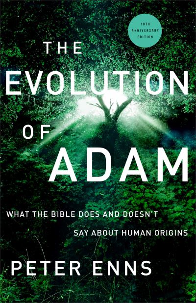 Cover for Peter Enns · The Evolution of Adam – What the Bible Does and Doesn`t Say about Human Origins (Paperback Book) [10th Anniversary edition] (2021)