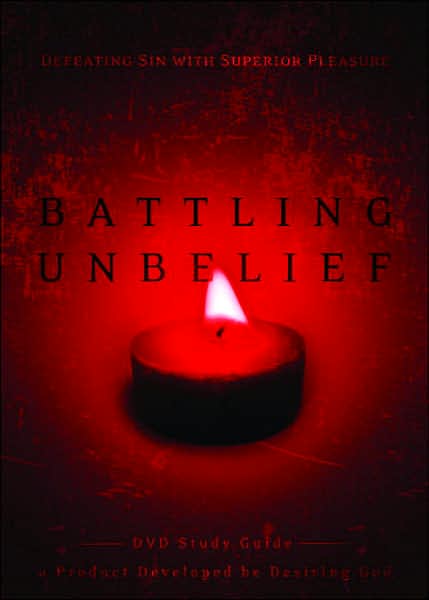 Cover for John Piper · Battling Unbelief (Study Guide): Defeating Sin with Superior Pleasure (Paperback Book) (2007)