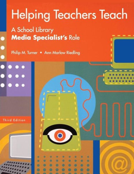 Cover for Philip M. Turner · Helping Teachers Teach: A School Library Media Specialist's Role, 3rd Edition (Paperback Book) [3 Revised edition] (2003)