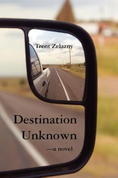 Cover for Trent Zelazny · Destination Unknown (Paperback Book) (2012)