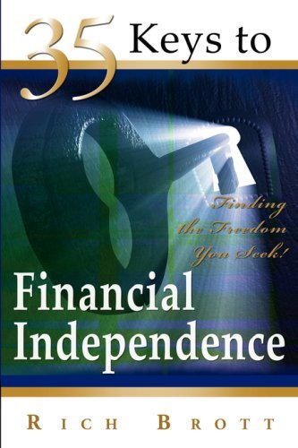 Cover for Rich Brott · 35 Keys to Financial Independence (Paperback Book) (2007)