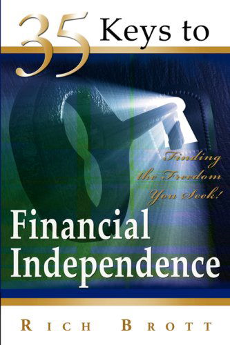 35 Keys to Financial Independence - Rich Brott - Books - ABC BOOK PUBLISHING - 9781601850201 - June 17, 2007