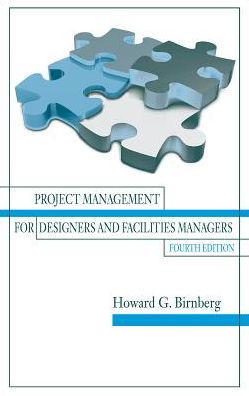 Cover for Howard Birnberg · Project Management for Designers and Facilities Managers (Hardcover Book) [4 Revised edition] (2015)