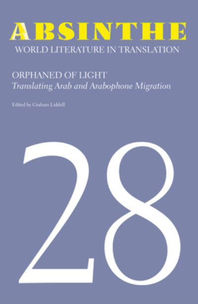 Cover for Graham Liddell · Absinthe : World Literature in Translation : Volume 28 : Orphaned of Light (Buch) (2022)