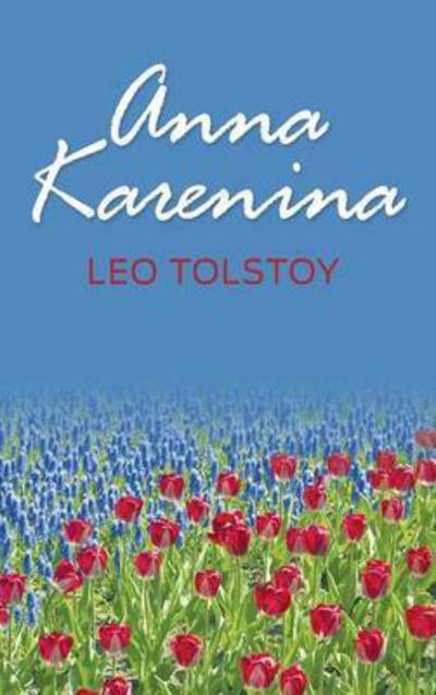 Cover for Lev Nikolaevi? Tolstoy · Anna Karenina (Hardcover Book) (2011)