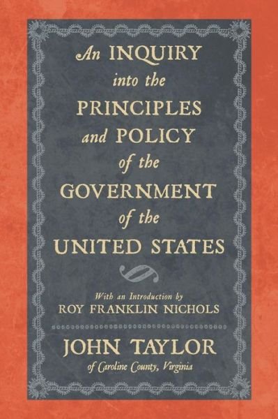 Cover for Taylor, Lecturer in Classics John (Education Walsall UK) · An Inquiry Into the Principles and Policy of the Government of the United States (Taschenbuch) (2013)