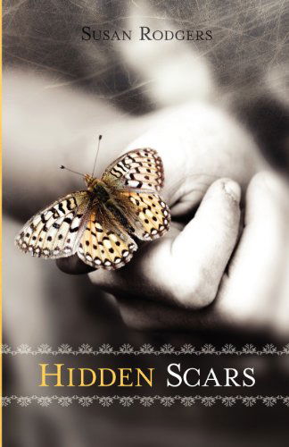 Hidden Scars - Susan Rodgers - Books - Creation House - 9781616388201 - March 6, 2012