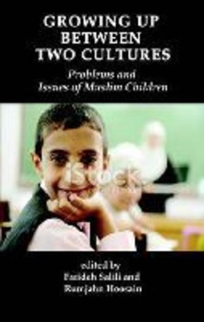 Cover for Farideh Salili · Growing Up Between Two Cultures: Problems and Issues of Muslim Children (Hc) (Hardcover Book) (2014)