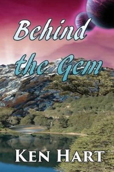 Cover for Ken Hart · Behind the Gem (Taschenbuch) (2015)