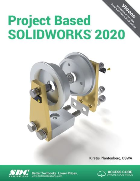 Project Based SOLIDWORKS 2020 - Kirstie Plantenberg - Books - SDC Publications - 9781630573201 - March 3, 2020