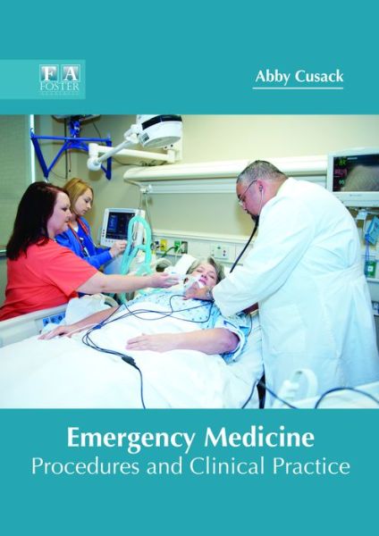 Cover for Abby Cusack · Emergency Medicine: Procedures and Clinical Practice (Hardcover Book) (2018)