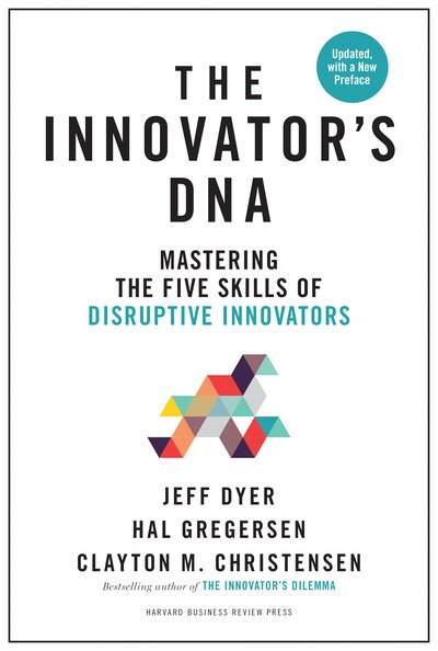 Cover for Jeff Dyer · Innovator's DNA, Updated, with a New Preface: Mastering the Five Skills of Disruptive Innovators (Gebundenes Buch) [Revised edition] (2019)