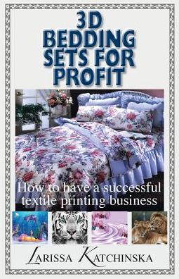 Cover for Larissa Katchinska · 3D Bedding Sets for Profit (Paperback Book) (2016)