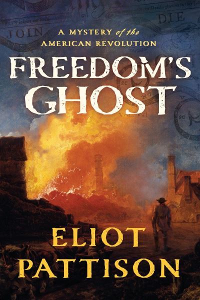 Cover for Eliot Pattison · Freedom's Ghost: A Mystery of the American Revolution (Gebundenes Buch) (2023)