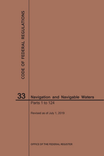 Cover for Nara · Code of Federal Regulations Title 33, Navigation and Navigable Waters, Parts 1-124, 2019 - Code of Federal Regulations (Paperback Book) [2019 edition] (2019)