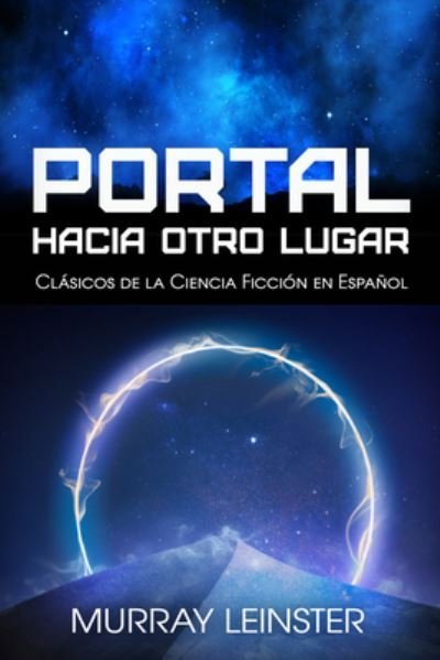 Cover for Murray Leinster · Portal Hacia Otro Lugar (Bog) (2022)