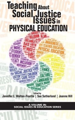 Cover for Teaching About Social Justice Issues in Physical Education - Social Issues in Education (Hardcover Book) (2019)