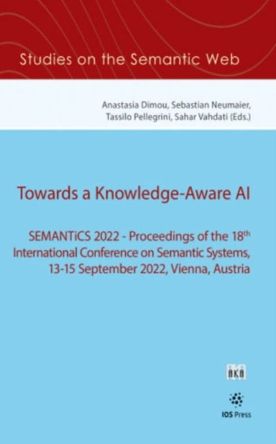Cover for Towards a Knowledge-Aware AI: SEMANTiCS 2022 — Proceedings of the 18th International Conference on Semantic Systems, 13-15 September 2022, Vienna, Austria (Paperback Book) (2025)