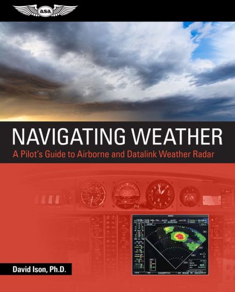 Navigating Weather - David Ison - Books - AVIATION SUPPLIES & ACADEMICS - 9781644251201 - December 15, 2021