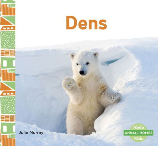 Cover for Julie Murray · Animal Homes: Dens (Paperback Book) (2019)