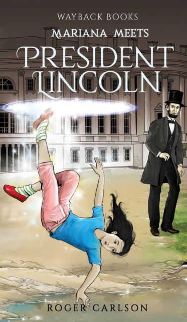 Cover for Roger L Carlson · Mariana meets President Lincoln (Inbunden Bok) (2019)