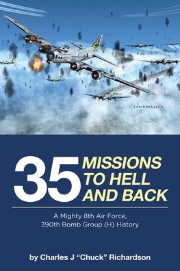 Cover for Charles J Chuck Richardson · 35 Missions to Hell and Back: A Mighty 8th Air Force, 390th Bomb Group (H) History (Paperback Book) (2019)
