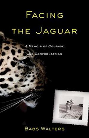 Cover for Babs Walters · Facing the Jaguar: A Memoir of Courage and Confrontation (Paperback Book) (2025)