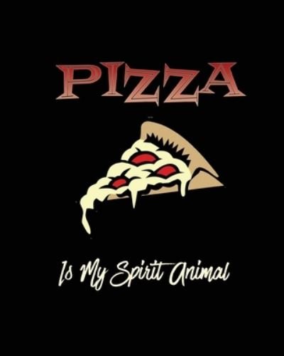 Cover for Amy Newton · Pizza Is My Spirit Animal, Pizza Review Journal (Paperback Book) (2020)