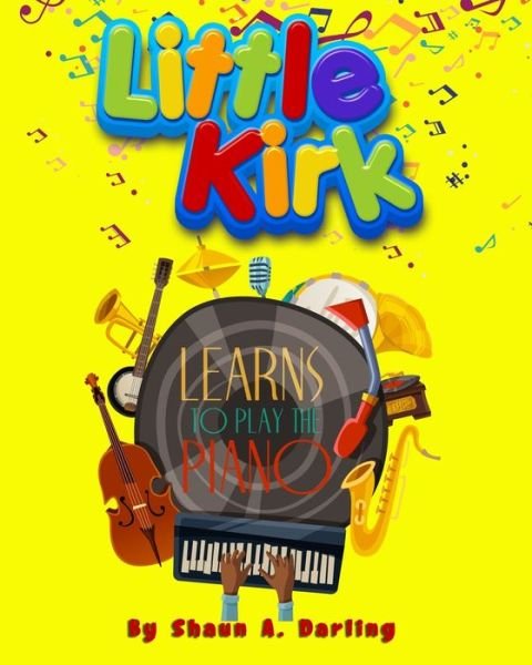 Cover for Amazon Digital Services LLC - Kdp · Little Kirk Learns To Play The Piano (Paperback Bog) (2020)
