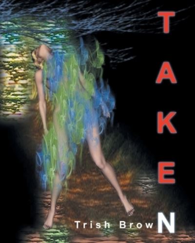 Cover for Trish Brown · Taken (Paperback Book) (2021)