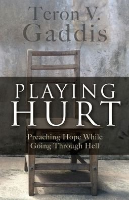 Cover for Teron V Gaddis · Playing Hurt: Preaching Hope While Going Through Hell (Pocketbok) (2022)