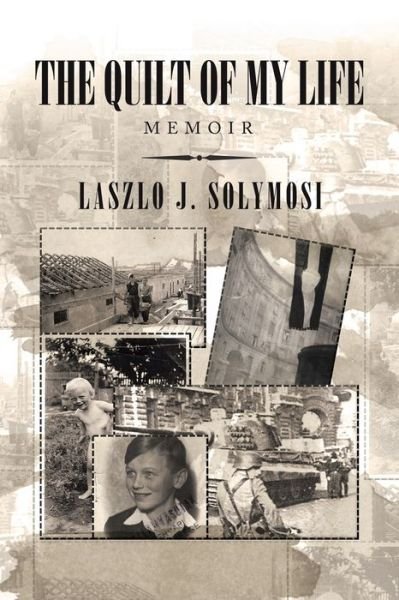 Cover for Laszlo J Solymosi · The Quilt of My Life (Paperback Book) (2020)
