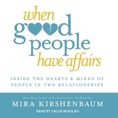 Cover for Mira Kirshenbaum · When Good People Have Affairs (CD) (2017)