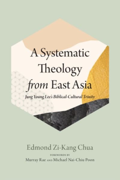 Cover for Edmond Zi-Kang Chua · Systematic Theology from East Asia (Book) (2023)