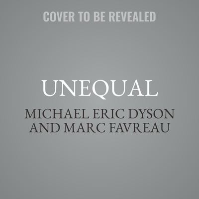 Cover for Michael Eric Dyson · Unequal (CD) (2022)