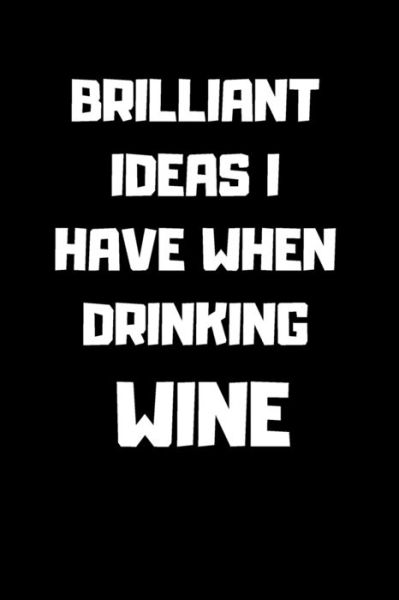 Cover for Gold Member · Brilliant Ideas I Have When Drinking Wine (Pocketbok) (2019)