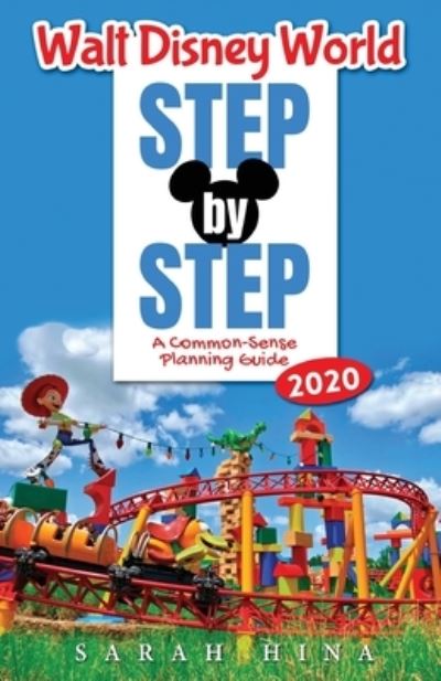 Walt Disney World Step-by-Step 2020 - Sarah Hina - Books - Theme Park Press - 9781683902201 - August 3, 2019