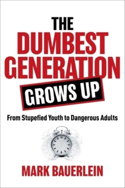 Cover for Mark Bauerlein · Dumbest Generation Grows Up (Book) (2022)