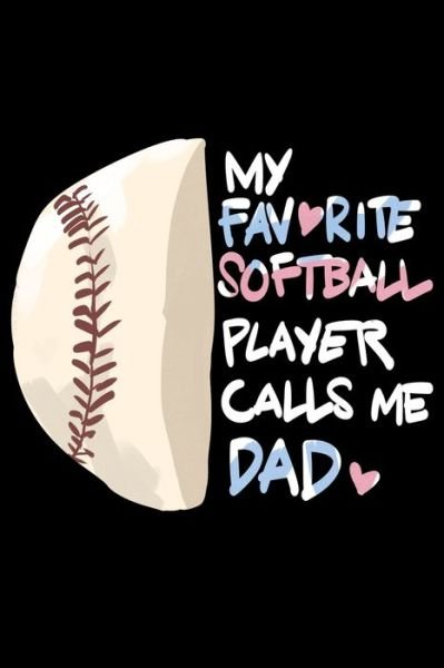 Cover for James Anderson · My Favorite Softball Player Calls Me Dad (Paperback Book) (2019)