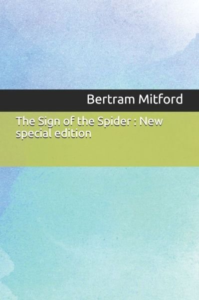 The Sign of the Spider - Bertram Mitford - Książki - Independently Published - 9781707046201 - 9 listopada 2019