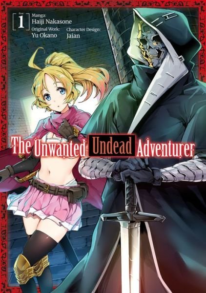 Cover for Yu Okano · The Unwanted Undead Adventurer (Manga): Volume 1 (Pocketbok) (2021)