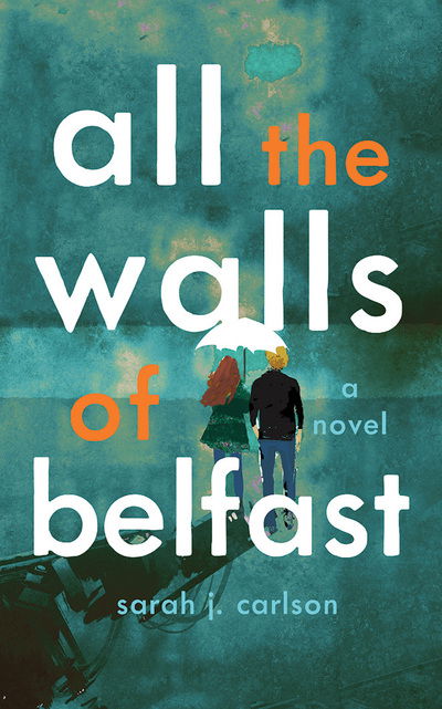 Cover for Sarah Carlson · All the Walls of Belfast (Audiobook (CD)) (2019)