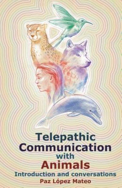 Cover for Paz Lopez Mateo · Telepathic Communication with Animals (Pocketbok) (2018)