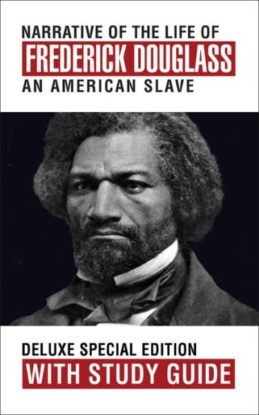 Cover for Frederick Douglass · Narrative of the Life of Frederick Douglass with Study Guide: Deluxe Special Edition (Pocketbok) (2019)