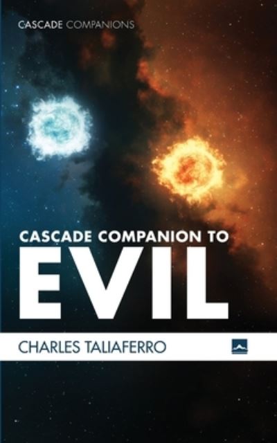 Cascade Companion to Evil - Charles Taliaferro - Bücher - Wipf & Stock Publishers - 9781725288201 - 8. Dezember 2020