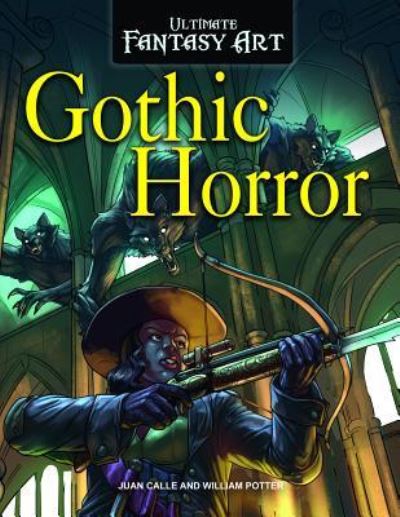 Gothic Horror - William C Potter - Books - PowerKids Press - 9781725303201 - July 30, 2019