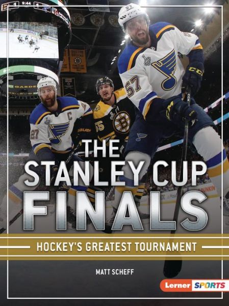 Stanley Cup Finals - Matt Scheff - Książki - Lerner Publishing Group - 9781728414201 - 1 sierpnia 2020