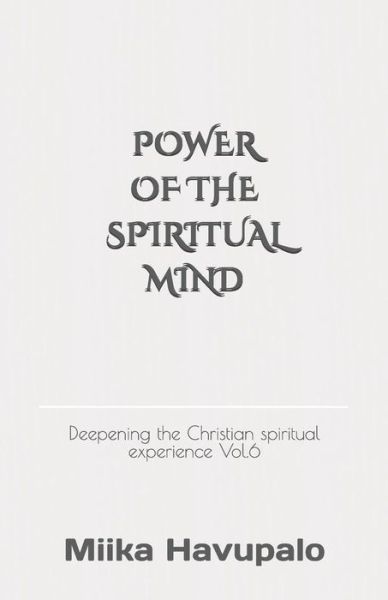 Cover for Miika Havupalo · Power of the Spiritual Mind (Pocketbok) (2018)