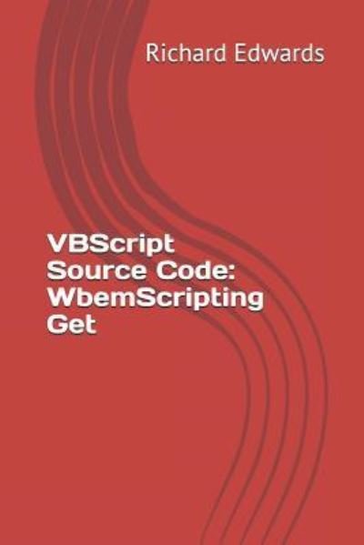 VBScript Source Code - Richard Edwards - Books - Independently Published - 9781730716201 - October 31, 2018