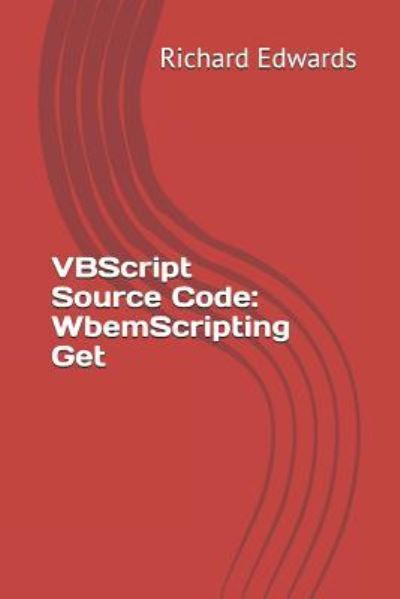 VBScript Source Code - Richard Edwards - Kirjat - Independently Published - 9781730716201 - keskiviikko 31. lokakuuta 2018